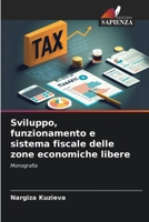 Sviluppo, funzionamento e sistema fiscale delle zone economiche libere: Monografia (Italian Edition) B0CL8G2DCB Book Cover
