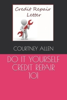 DO IT YOURSELF CREDIT REPAIR 101 B08NWWKDPW Book Cover