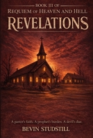 Revelations: A pastor’s faith. A prophet’s burden. A devil’s due. (Requiem of Heaven and Hell) B0GHX48TD9 Book Cover
