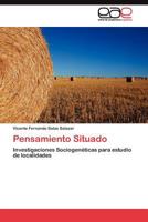 Pensamiento Situado: Investigaciones Sociogenéticas para estudio de localidades 384548604X Book Cover