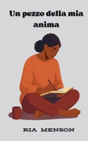 Un Pezzo della Mia Anima (Italian Edition) B0FNPZSV3V Book Cover