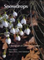 Snowdrops: A Monograph of Cultivated Galanthus 0954191609 Book Cover