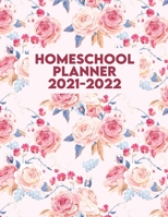 Homeschool Planner 2021-2022: Daily Weekly & Monthly Lesson Planner and Record Book - Lesson Planner Homeschool - Lesson Planner 2021-2022 - Check Off Homeschool Planner - Homeschool Mom Planner B093RPTHWM Book Cover