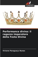 Performance divina: il ragazzo imperatore della Festa Divina (Italian Edition) 6207004965 Book Cover