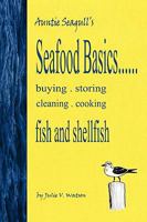 Seafood Basics......Buying, Storing, Cleaning, Cooking Fish and Shellfish 096870929X Book Cover