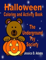 Halloween Coloring and Activity Book: The Underground Toy Society B08FNMPFTF Book Cover