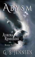 Abysm: Aurora Renegades Book Three 0998424528 Book Cover