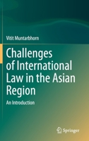 Challenges of International Law in the Asian Region: An Introduction 9811620466 Book Cover
