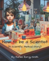 How to be a Scientist: B0CCCVDT82 Book Cover