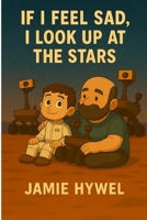 If I feel Sad, I look up at the Stars B0G5237WFY Book Cover