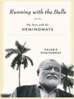 Running with the Bulls: My Years with the Hemingways 0345467337 Book Cover