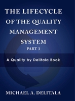 The Lifecycle of the Quality Management System: Part 3 1966029705 Book Cover