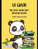 Ui Ghur: the teddy bear that released books B0B1C9Y47S Book Cover