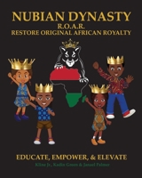 Nubian Dynasty: Restore Original African Royalty 1735797758 Book Cover