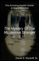 The Mystery of the Mysterious Stranger B0H8G1SGDW Book Cover