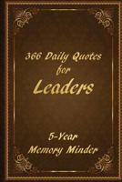 366 Daily Quotes for Leaders - 5-Year Memory Minder 1539302717 Book Cover