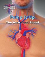 Pump It Up: The Heart and Blood 0766089851 Book Cover