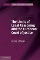 The Limits of Legal Reasoning and the European Court of Justice 1107660351 Book Cover
