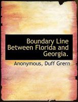 Boundary Line Between Florida and Georgia. 1010255924 Book Cover