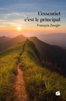 L'essentiel c'est le principal (French Edition) 2754754903 Book Cover