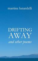 Drifting Away: and other poems 1478334711 Book Cover