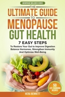 The Ultimate Guide to Menopause Gut Health: 7 Easy Steps to Restore Your Gut to Improve Digestion, Balance Hormones, Strengthen Immunity and Optimize Well-Being (Menopause Wellness Series) 1917368135 Book Cover