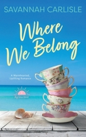 Where We Belong : A Warmhearted, Uplifting Romance 1963483448 Book Cover