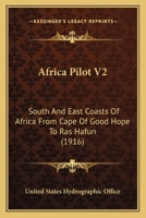 Africa Pilot V2: South And East Coasts Of Africa From Cape Of Good Hope To Ras Hafun 1164561065 Book Cover