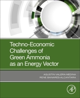 Techno-Economic Challenges of Green Ammonia as an Energy Vector 0128205601 Book Cover