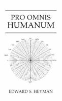 Pro Omnis Humanum 1413489451 Book Cover