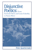 Disjunctive Poetics: From Gertrude Stein and Louis Zukofsky to Susan Howe (Cambridge Studies in American Literature and Culture) 0521412684 Book Cover