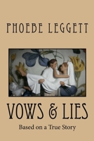 Vows & Lies: Based on a True Story 1500674591 Book Cover