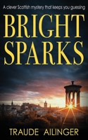 Bright Sparks: A clever Scottish mystery that keeps you guessing 1804621285 Book Cover