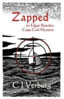 Zapped: An Edgar Rowdey Cape Cod Mystery 0991664515 Book Cover