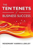 The Ten Tenets of Business Success 1439258368 Book Cover