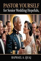 Pastor Yourself For Senior Wedding Hopefuls B0GKXKQKYN Book Cover