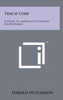 Tench Coxe: A Study In American Economic Development 1258248654 Book Cover