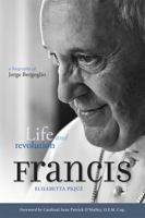 Pope Francis: Life and Revolution: A Biography of Jorge Bergoglio 0829442170 Book Cover