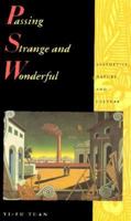 Passing Strange and Wonderful: Aesthetics Nature And Culture 1568360673 Book Cover
