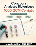 Concours Analyses Biologiques : 1000 QCM Corrigés: Prélèvements et traçabilité, hygiène, urgences, pharmacologie et bilans biologiques pour une préparation ciblée (French Edition) B0HCMFDSLH Book Cover