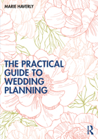 The Practical Guide to Wedding Planning 0367230402 Book Cover