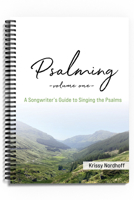 Psalming Volume One: A Songwriter's Guide to Singing the Psalms 1950465888 Book Cover