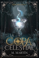 La Copa Celestial: Una fantasía de magia elemental, traiciones y un destino que nadie eligió (Hijos del Cielo) (Spanish Edition) 8409859556 Book Cover
