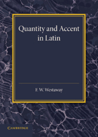 Quantity and Accent in Latin: An Introduction to the Reading of Latin Aloud 1107432995 Book Cover