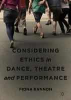 Considering Ethics in Dance, Theatre and Performance 3319917307 Book Cover