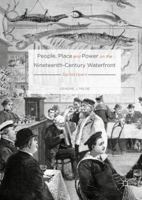 People, Place and Power on the Nineteenth-Century Waterfront: Sailortown 3319331582 Book Cover
