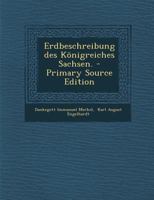 Erdbeschreibung Des K�nigreiches Sachsen. 0274744252 Book Cover