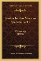 Studies in New Mexican Spanish: Part I: Phonology 1018124098 Book Cover