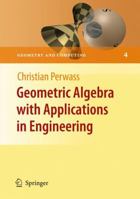 Geometric Algebra with Applications in Engineering 3642100325 Book Cover