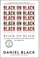 Black on Black: On Our Resilience and Brilliance in America 1335508228 Book Cover